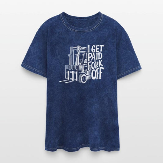 I Get Paid To Fork Off - Warehouse Worker Gift