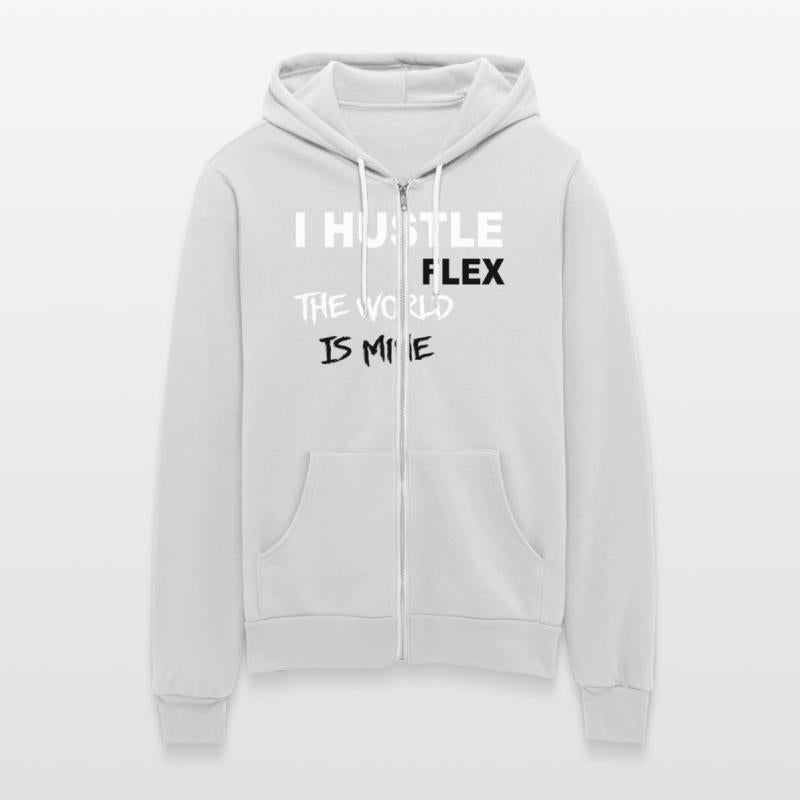 I Hustle I Flex The World Is Mine