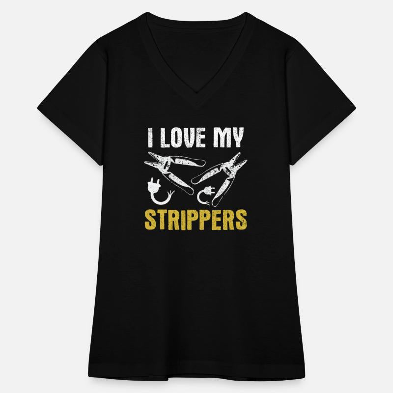 I Love My Strippers - Funny Electrician Tool