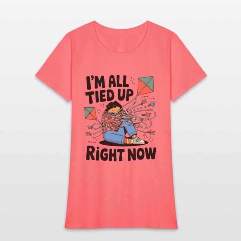 I M ALL TIED UP RIGHT NOW