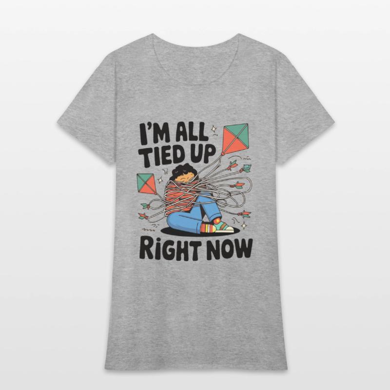 I M ALL TIED UP RIGHT NOW