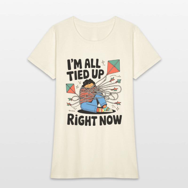 I M ALL TIED UP RIGHT NOW