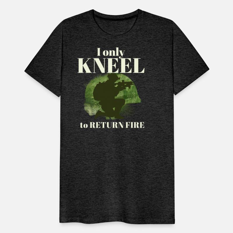 I Only Kneel to Return Fire Military Armed Forces