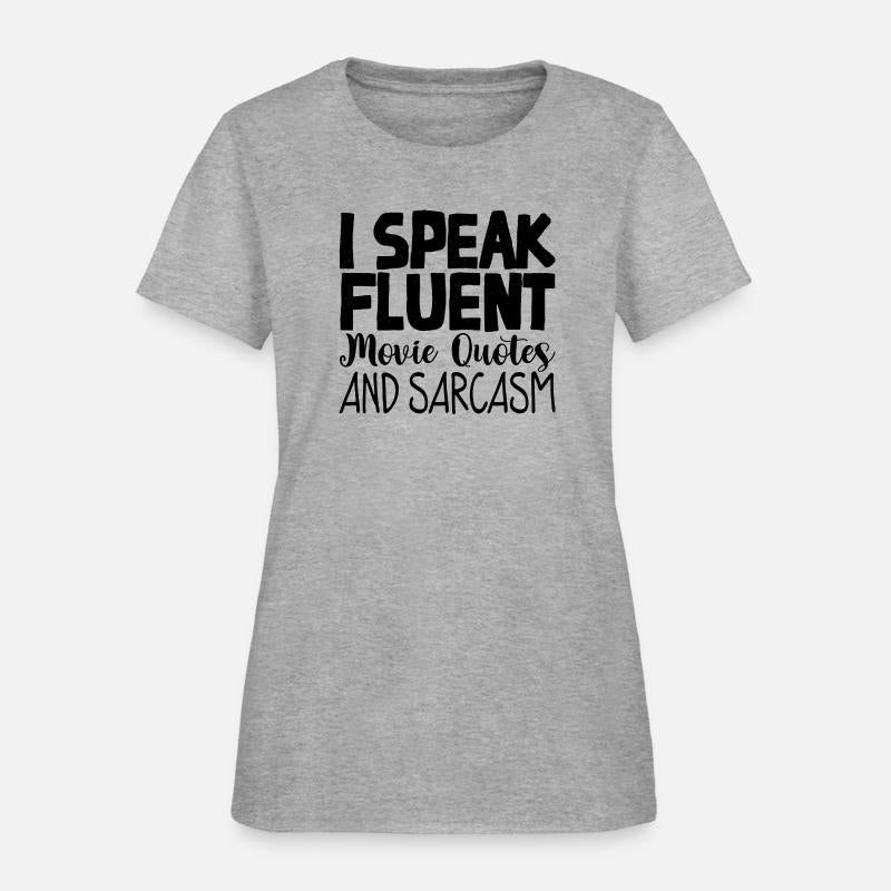 I Speak Fluent Movie Quotes And Sarcasm 3