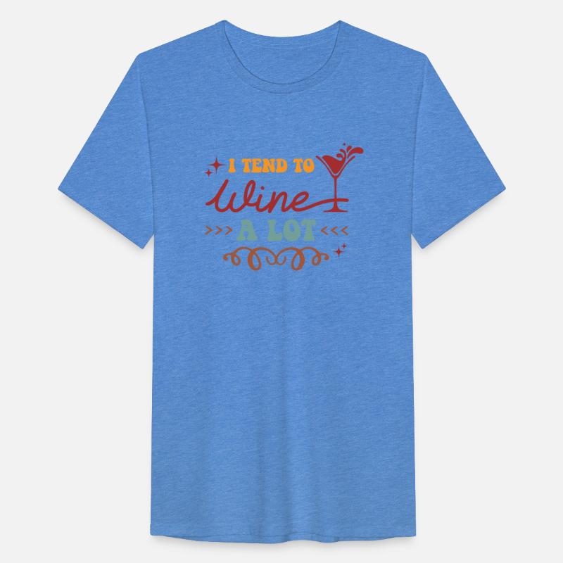 I tend to wine a lot