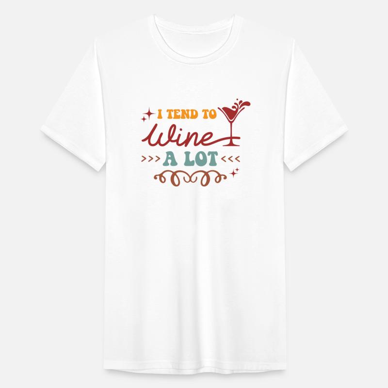 I tend to wine a lot