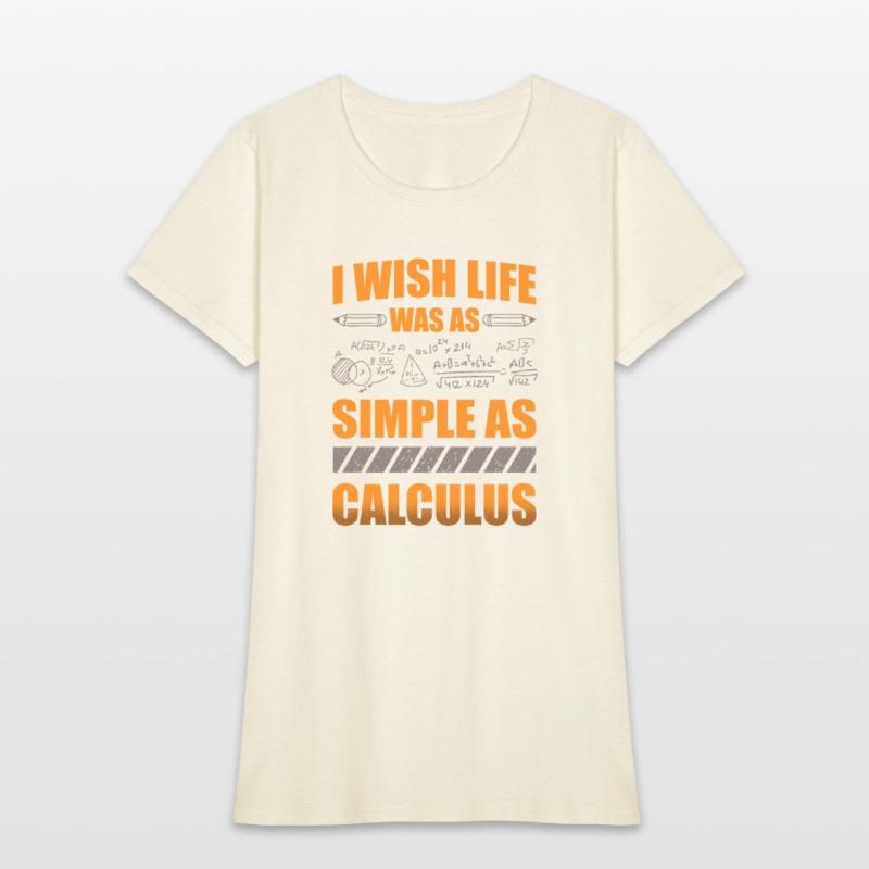 I Wish Life Was As Simple As Calculus Math Teacher