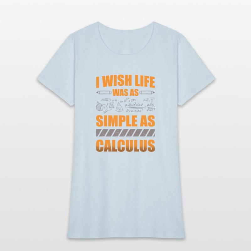 I Wish Life Was As Simple As Calculus Math Teacher