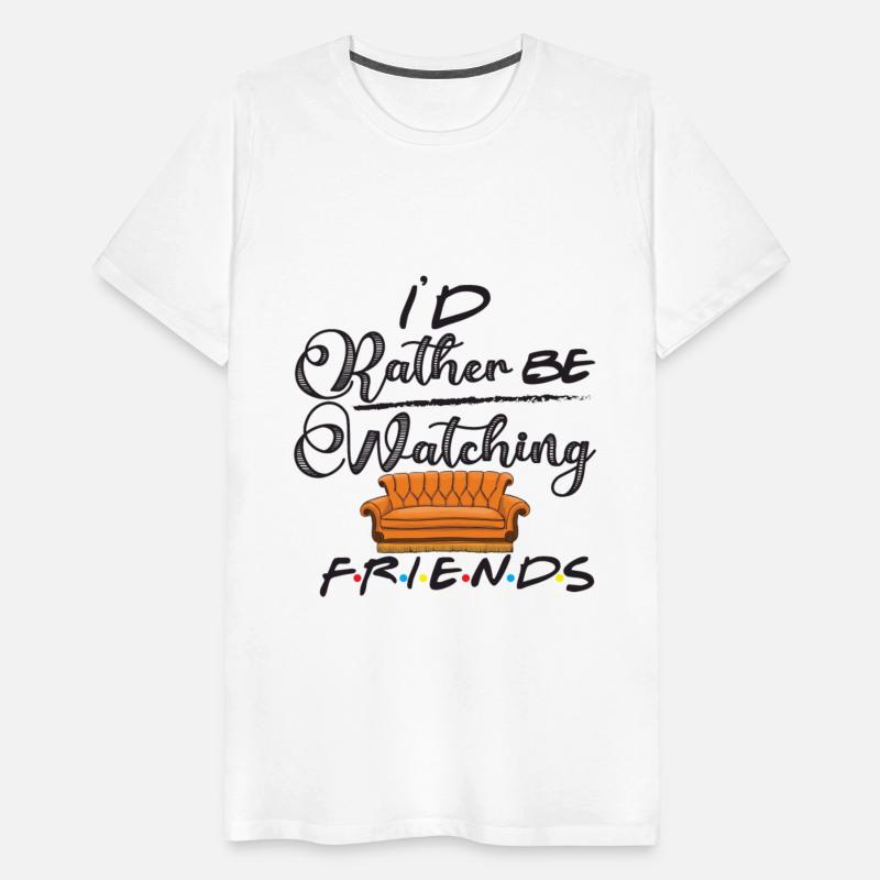 I'd Rather Be Watching Friends