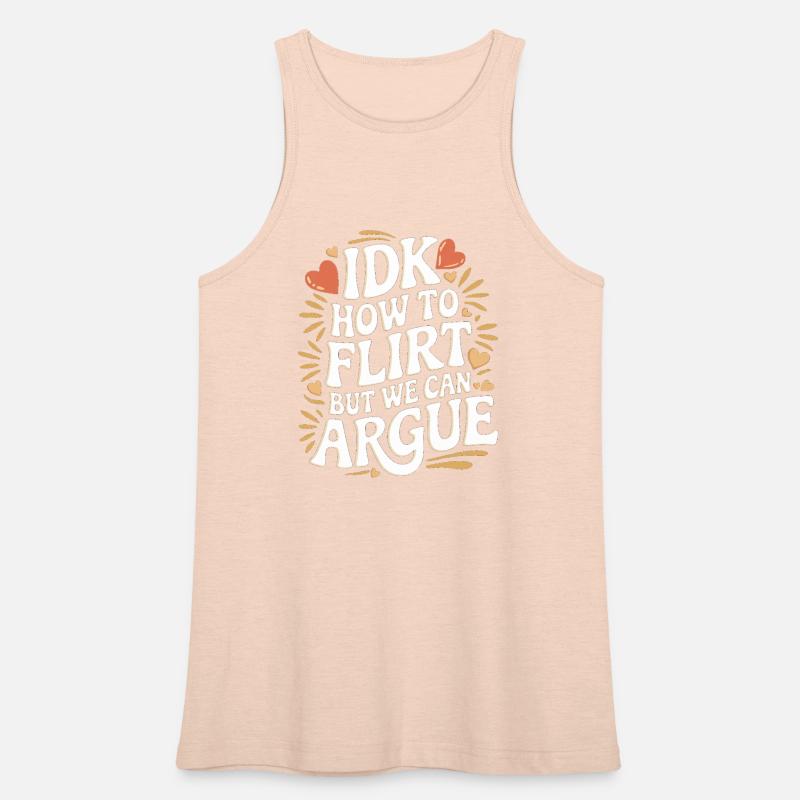 IDK How To Flirt But We Can Argue 10