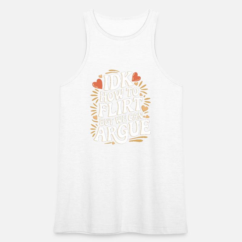 IDK How To Flirt But We Can Argue 10