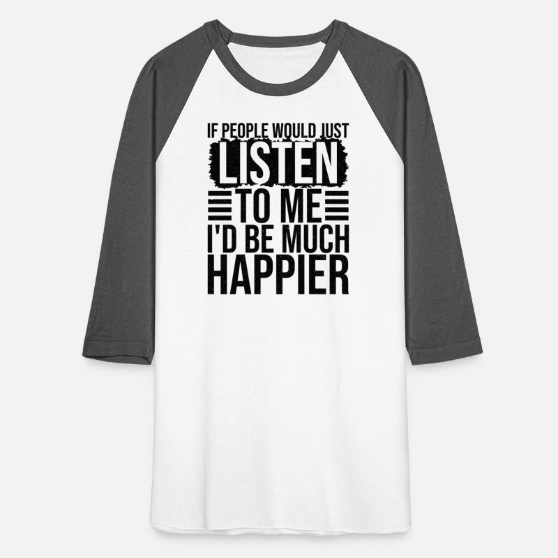 If People Would Just Listen To Me I'D Be Much