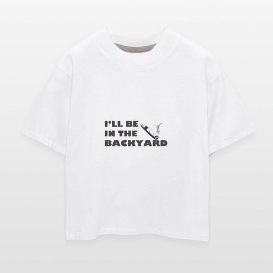 I'll Be In The Backyard