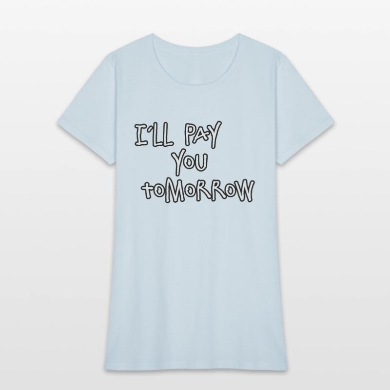 I´ll pay you tomorrow