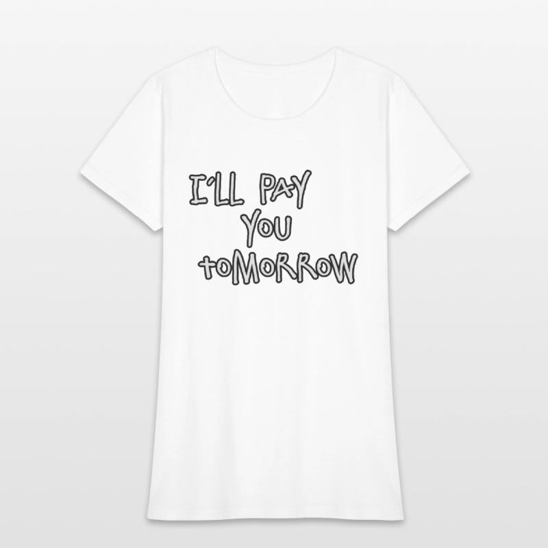 I´ll pay you tomorrow