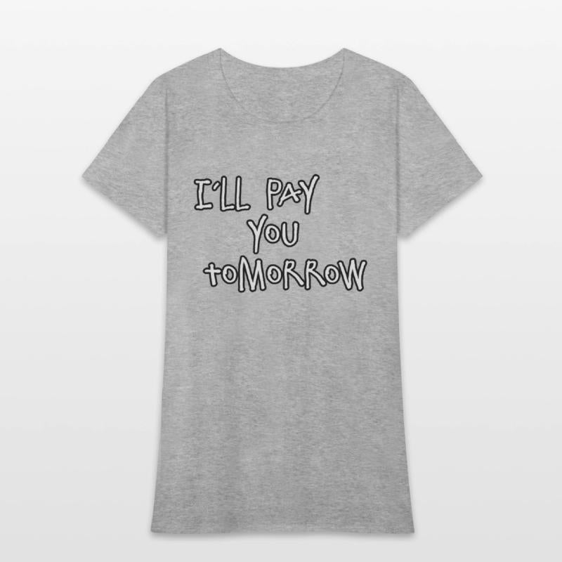 I´ll pay you tomorrow