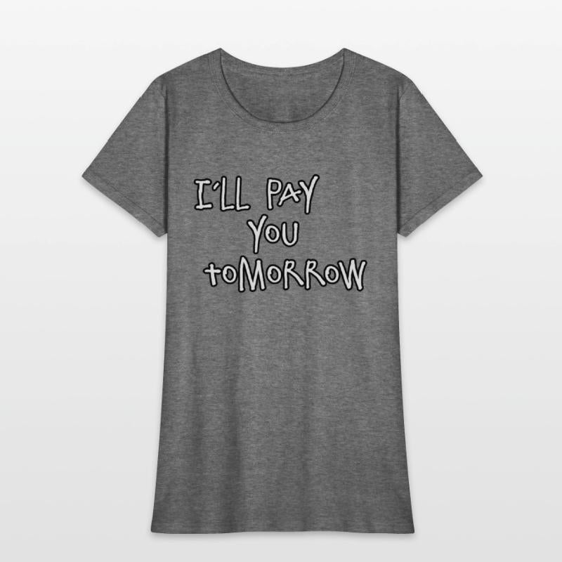 I´ll pay you tomorrow