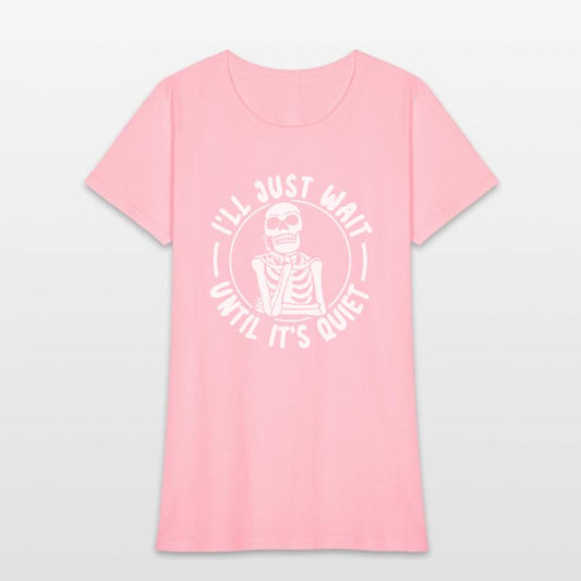 I'll Wait Untill It's Quiet Funny Skeleton Hallowe