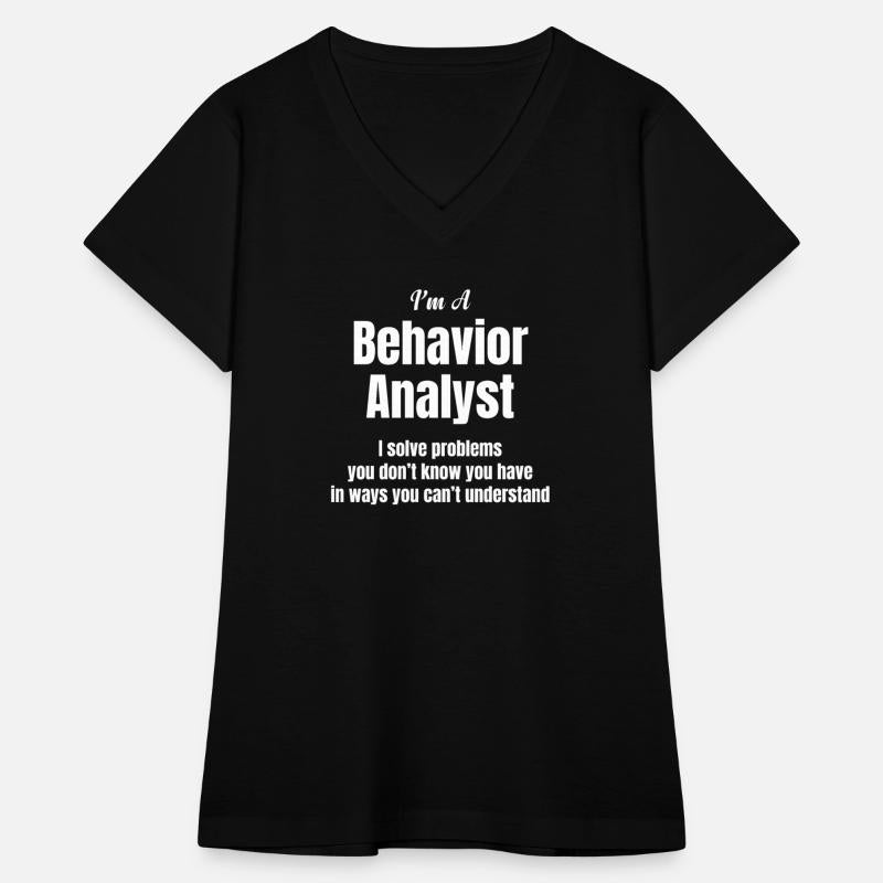 I'm A Behavior Analyst I Solve Problems Advocate