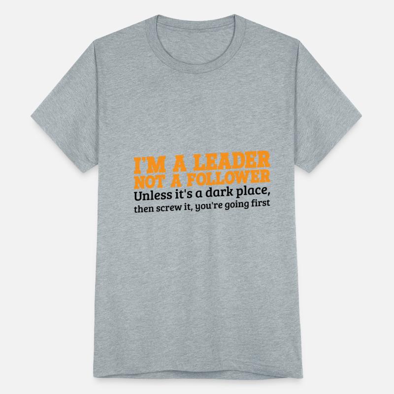 I'm A Leader Not A Follower 4