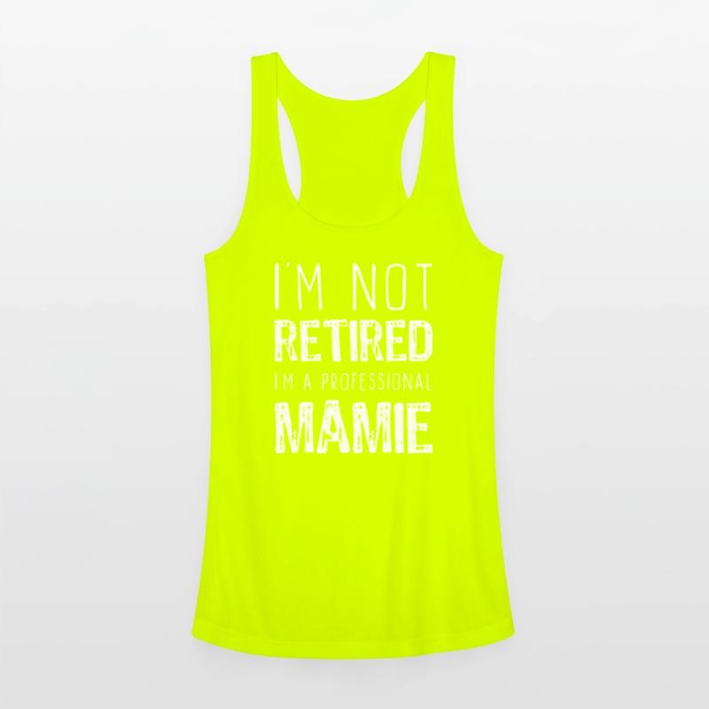 I'm Not Retired Professional Mamie Retirement