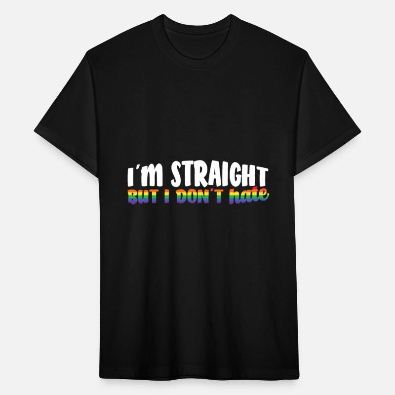 I'm Straight But I Don't Hate - Gay Pride