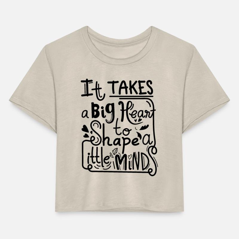 It Takes A Big Heart To Shape A Little Minds