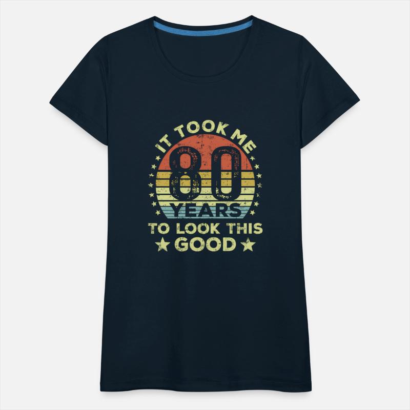 It Took Me 80 Years To Look This 80Th