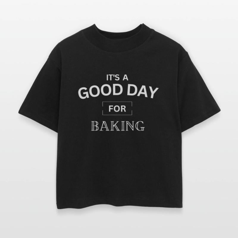 It's a Good Day For baking design ,Baking Gift.