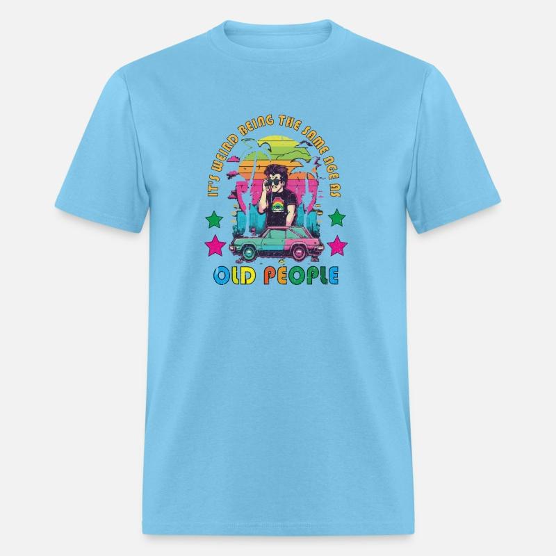 It's Weird Being The Same Age As Old People Sarcas