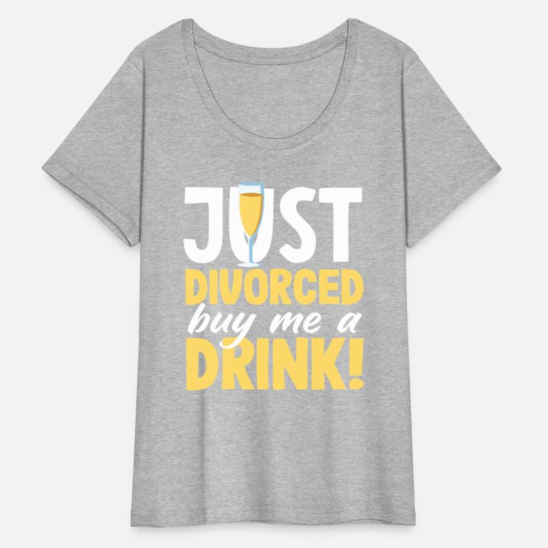 Just Divorced Buy Me a Drink Divorce
