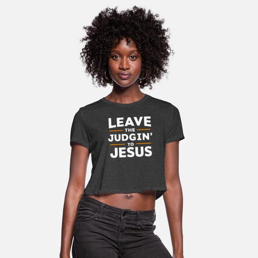 Leave The Judgin' To Jesus