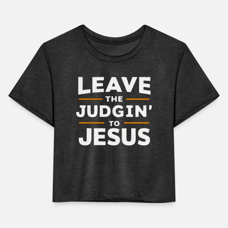 Leave The Judgin' To Jesus