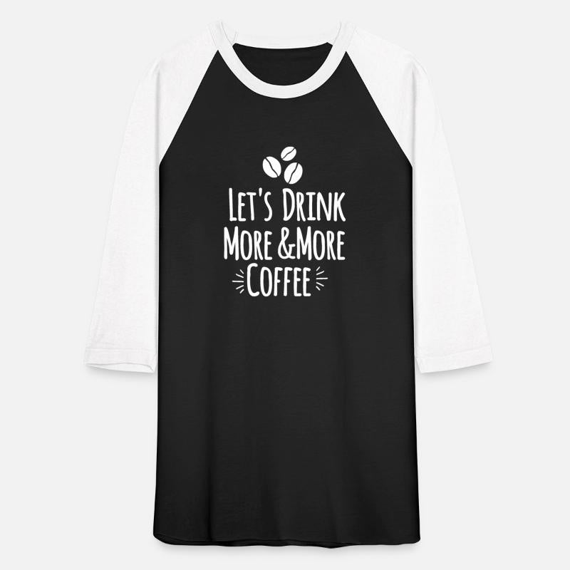 Let's drink more and more coffee