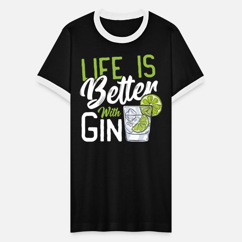 Life Is Better With Gin