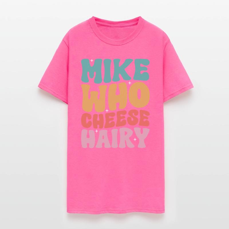 Mike Who Cheese Hairy Funny Meme Social Media