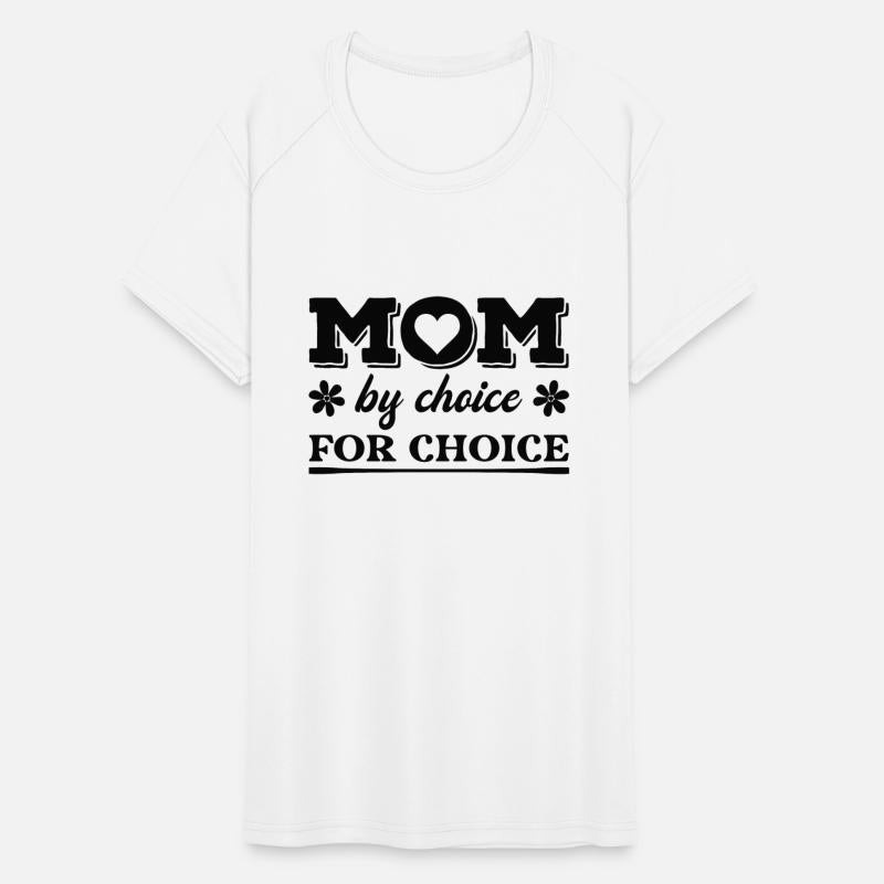 Mom By Choice For Choice