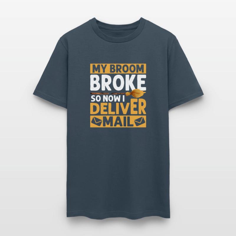 My Broom Broke So Now I Deliver Mail Postal Worker