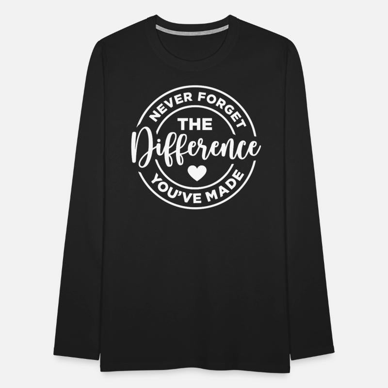 Never Forget The Difference You've Made Heartfelt