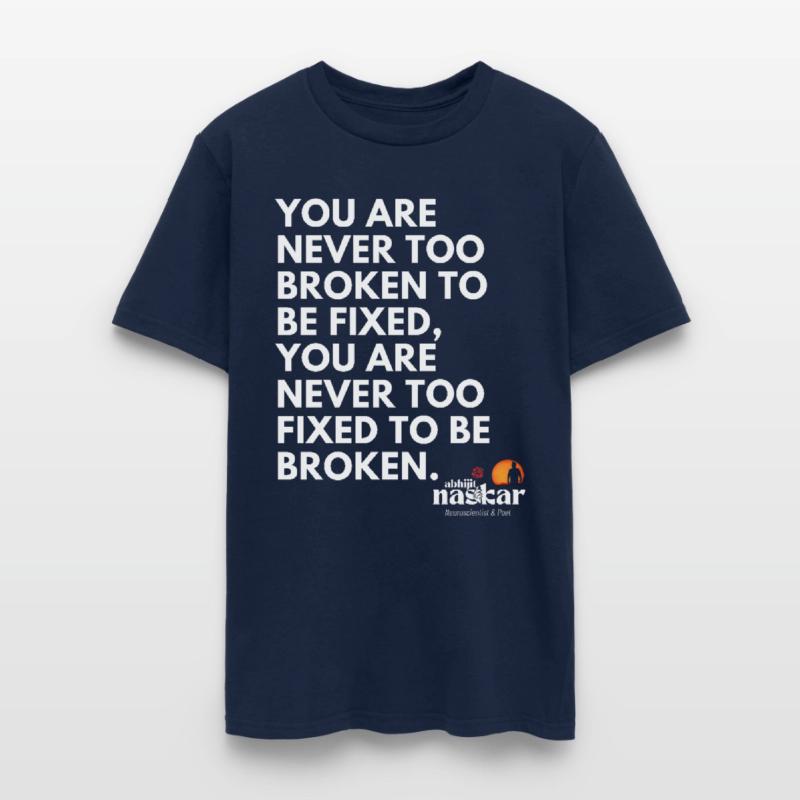 Never too broken to be fixed - Abhijit Naskar