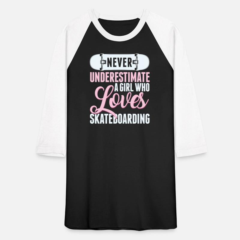 Never Underestimate A Girl Who Loves Skateboarding