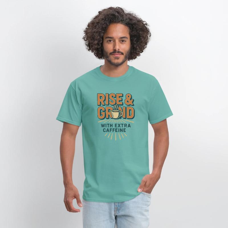 Rise and Grind Caffeine Motivation Tee