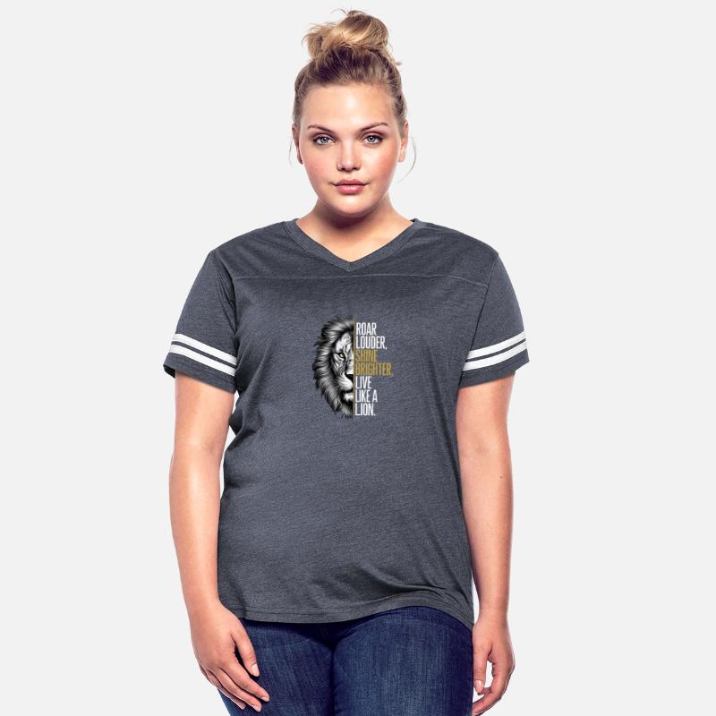 Roar Louder Shine Brighter Live Like A Lion.