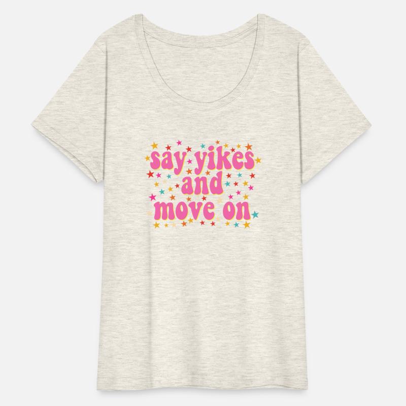 Say Yikes And Move On