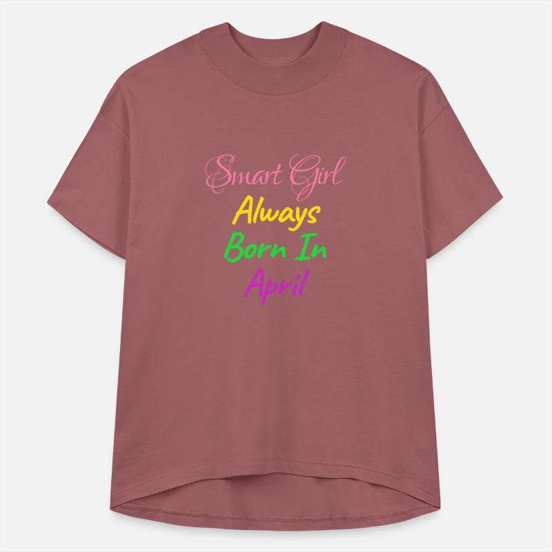 SMART GIRL ALWAYS BORN APRIL SHIRT