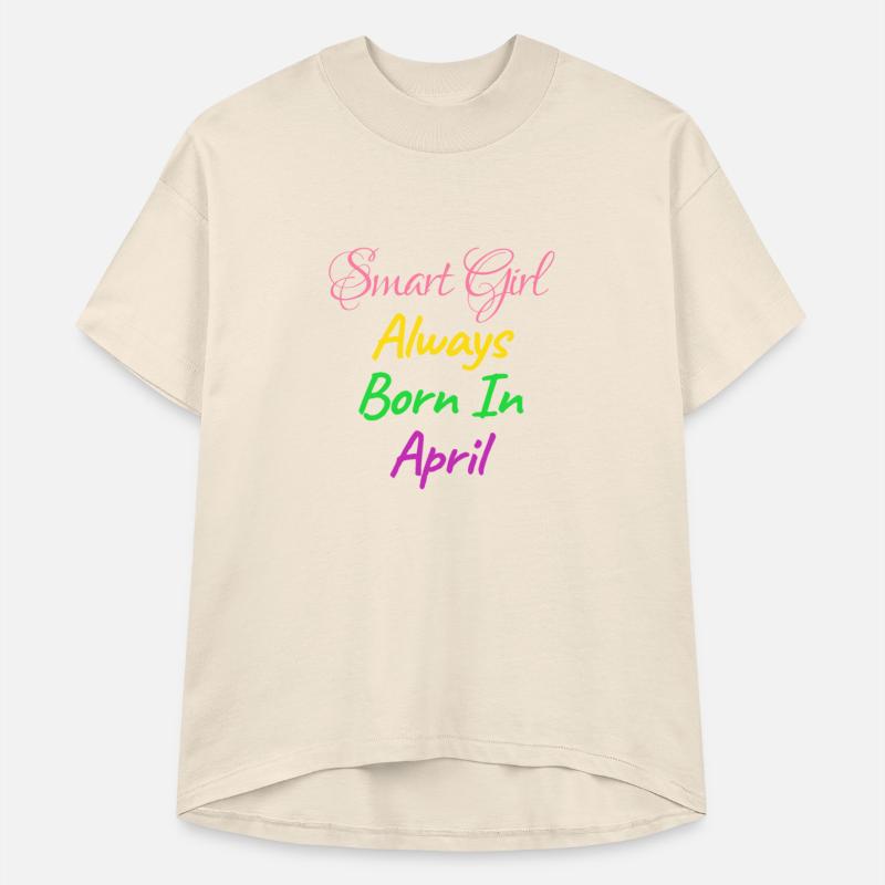 SMART GIRL ALWAYS BORN APRIL SHIRT