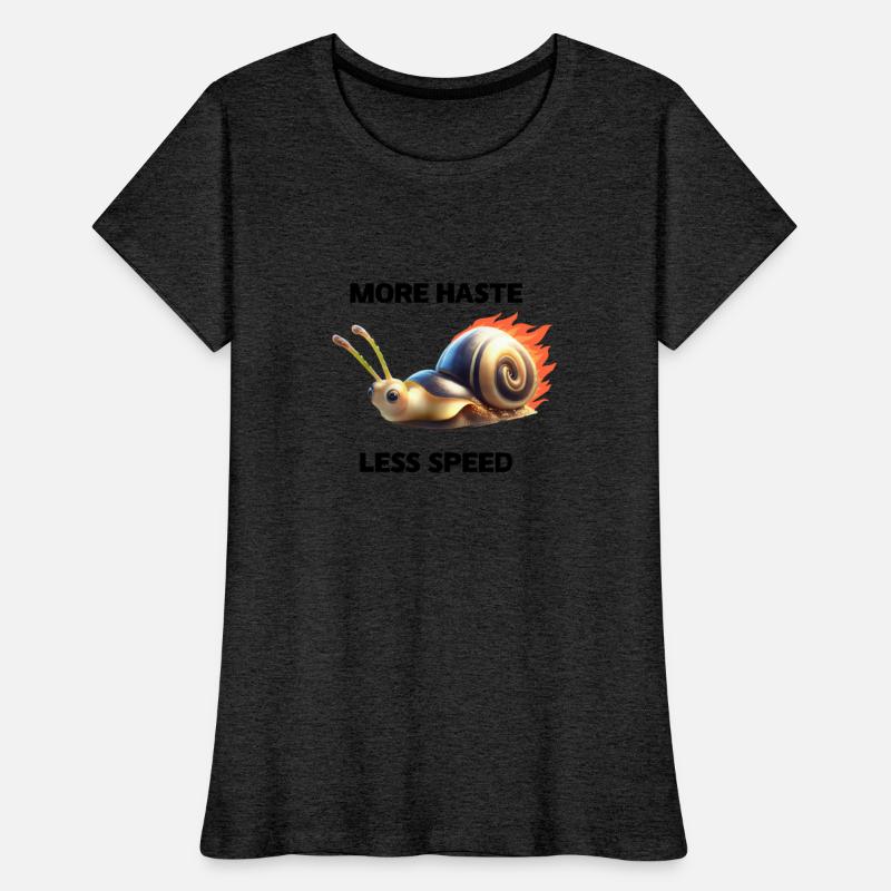 Snail T-Shirt More Haste Less Speed