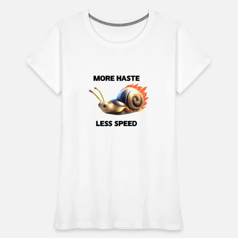 Snail T-Shirt More Haste Less Speed