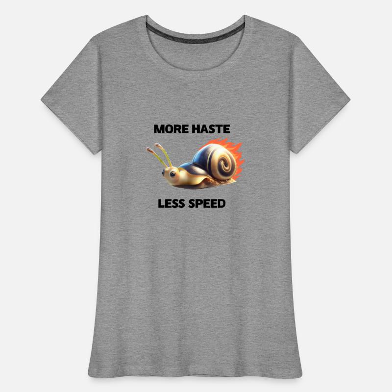 Snail T-Shirt More Haste Less Speed