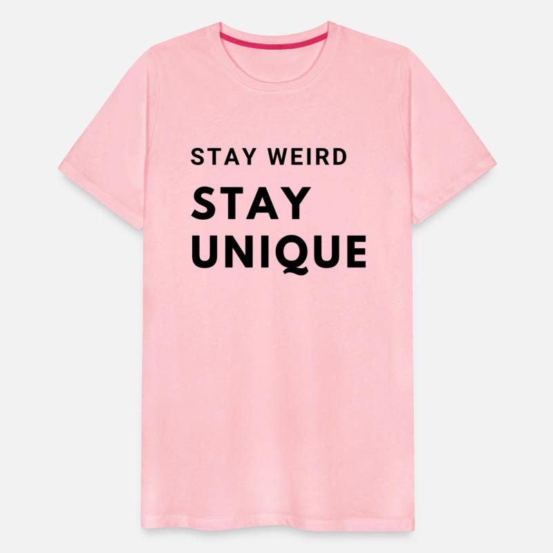 Stay Weird, Stay Unique